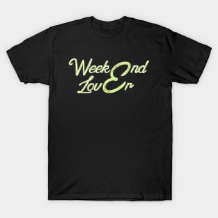 Weekend Lover T-Shirt